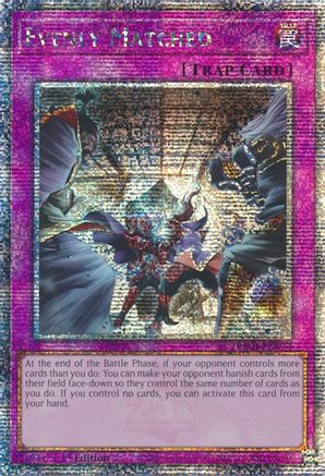 Evenly Matched (Quarter Century Secret Rare) (RA01-EN074) - 25th Anniversary Rarity Collection 1st Edition