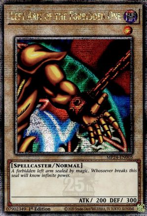 Left Arm of the Forbidden One (Quarter Century Secret Rare) (MP24-EN005) - 25th Anniversary Tin: Dueling Mirrors 1st Edition
