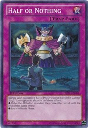 Half or Nothing (BP01-EN101) - Battle Pack: Epic Dawn 1st Edition