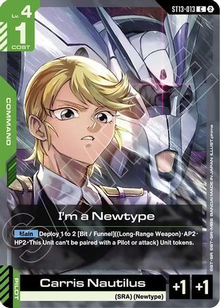 I'm a Newtype (ST13-013) - Starter Deck 13 Silent Barrage