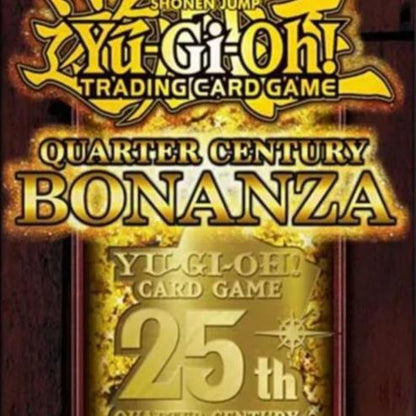 YUGIOH Saturday Quarter Century Bonanza Event Nov 9th, 2024 @1:00pm