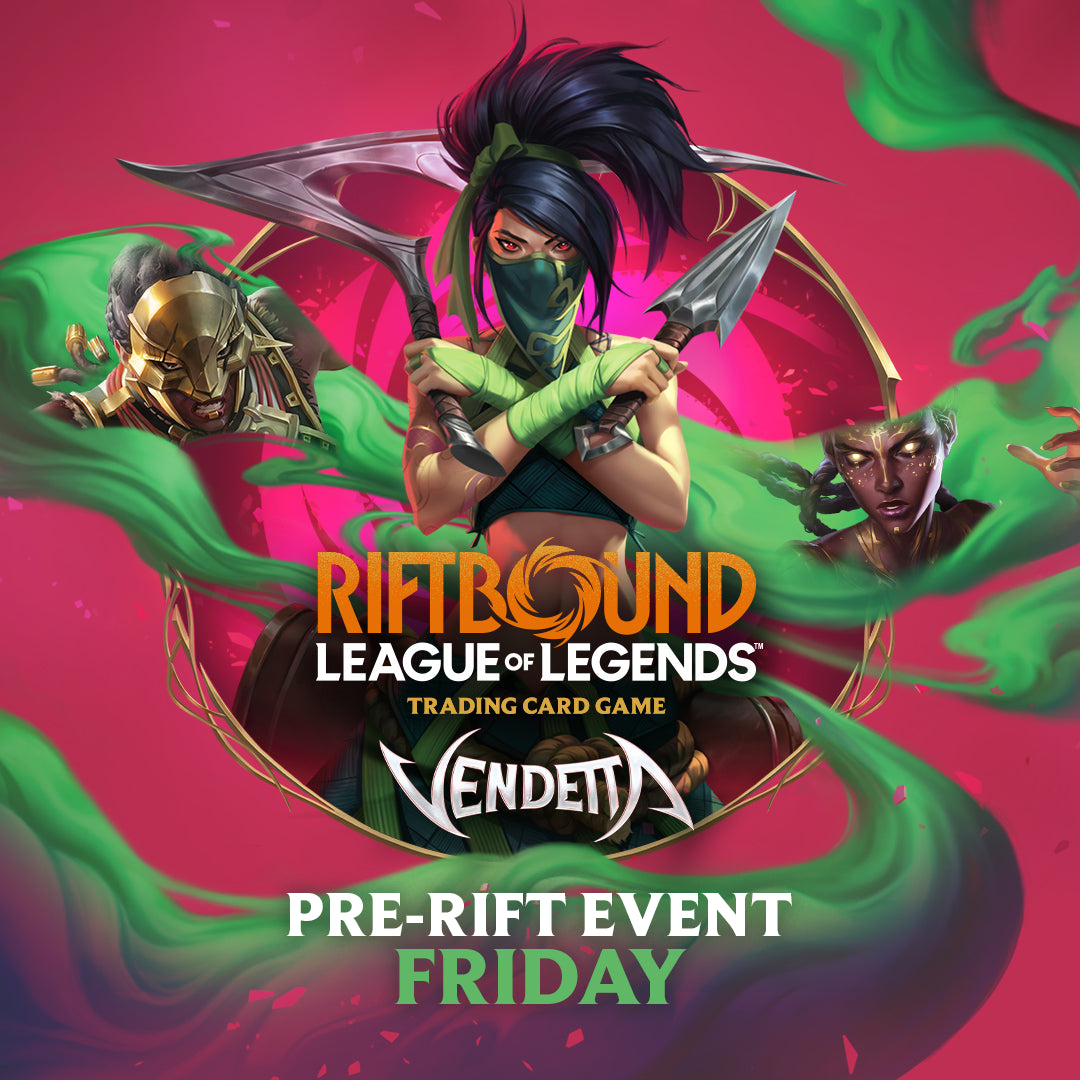 RIFTBOUND Vendetta Pre-Rift Event Friday July 24, 2026 @6:00PM
