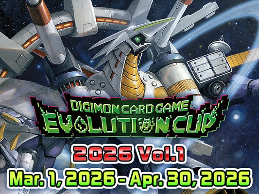 DIGIMON Evolution Cup 2026 Vol. 1 Mar 6, 2026 @6:30pm