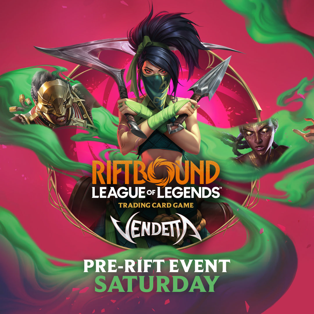 RIFTBOUND Vendetta Pre-Rift Event Saturday July 25, 2026 @2:00PM