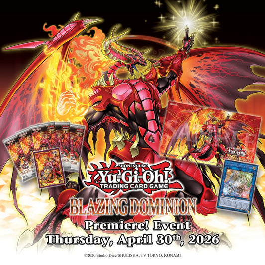 YUGIOH TRIPLE-BOX [BLZD] Blazing Dominion – Premiere! Tournament Thursday April 30th, 2026 @6:30pm