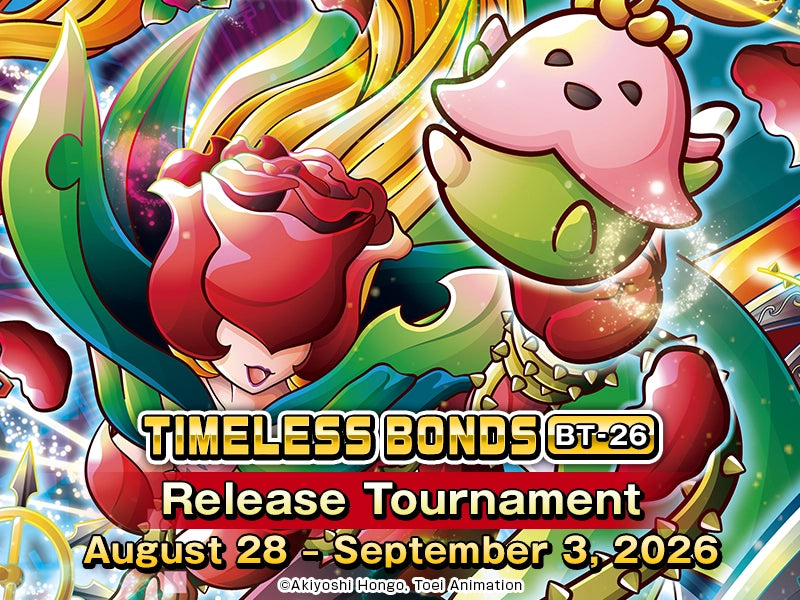 Digimon BT-26 Timeless Bonds Release Event August 28th, 2026 @ 6:30PM