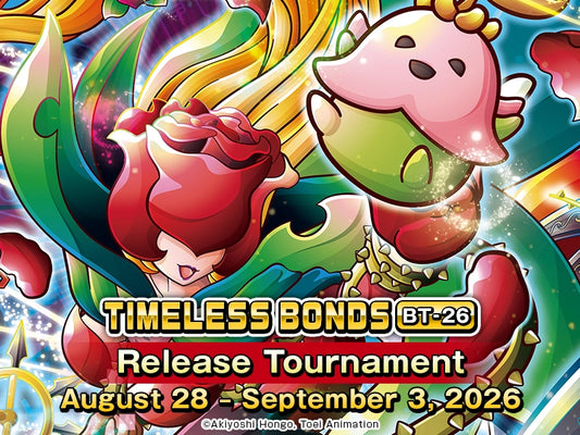 Digimon BT-26 Timeless Bonds Release Event August 28th, 2026 @ 6:30PM