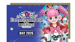 ONE PIECE Extra Grand Battle Monday, May 18th, 2026 @6:30pm