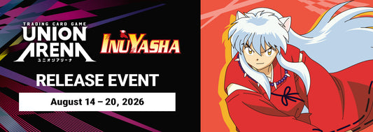 Union Arena - INUYASHA Pre Release Event Aug 18, 2026 @6:30pm