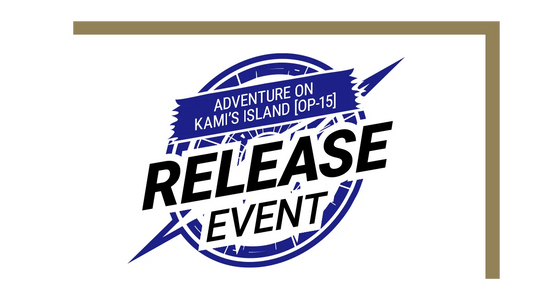 ONE PIECE OP15 Release Event Saturday Mar 28, 2026 @6:30pm