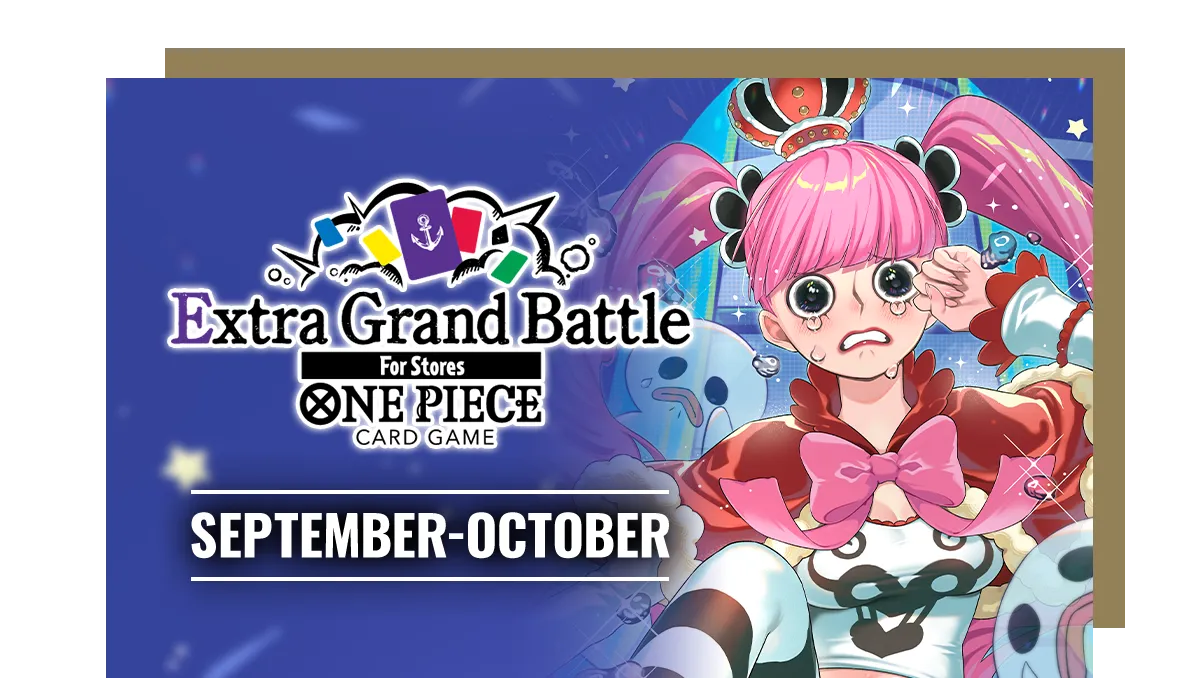 ONE PIECE Extra Grand Battle Saturday Sept 26, 2026 @6:30pm