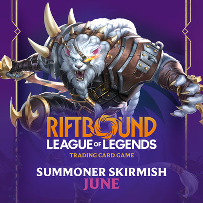 League of Legends RIFTBOUND Unleashed Summoner Skirmish I Saturday June 20th, 2026 @2:00PM