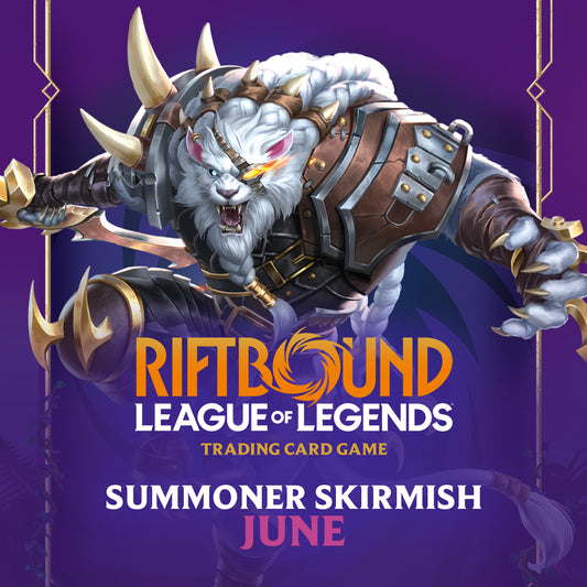 League of Legends RIFTBOUND Unleashed Summoner Skirmish I Saturday June 20th, 2026 @2:00PM