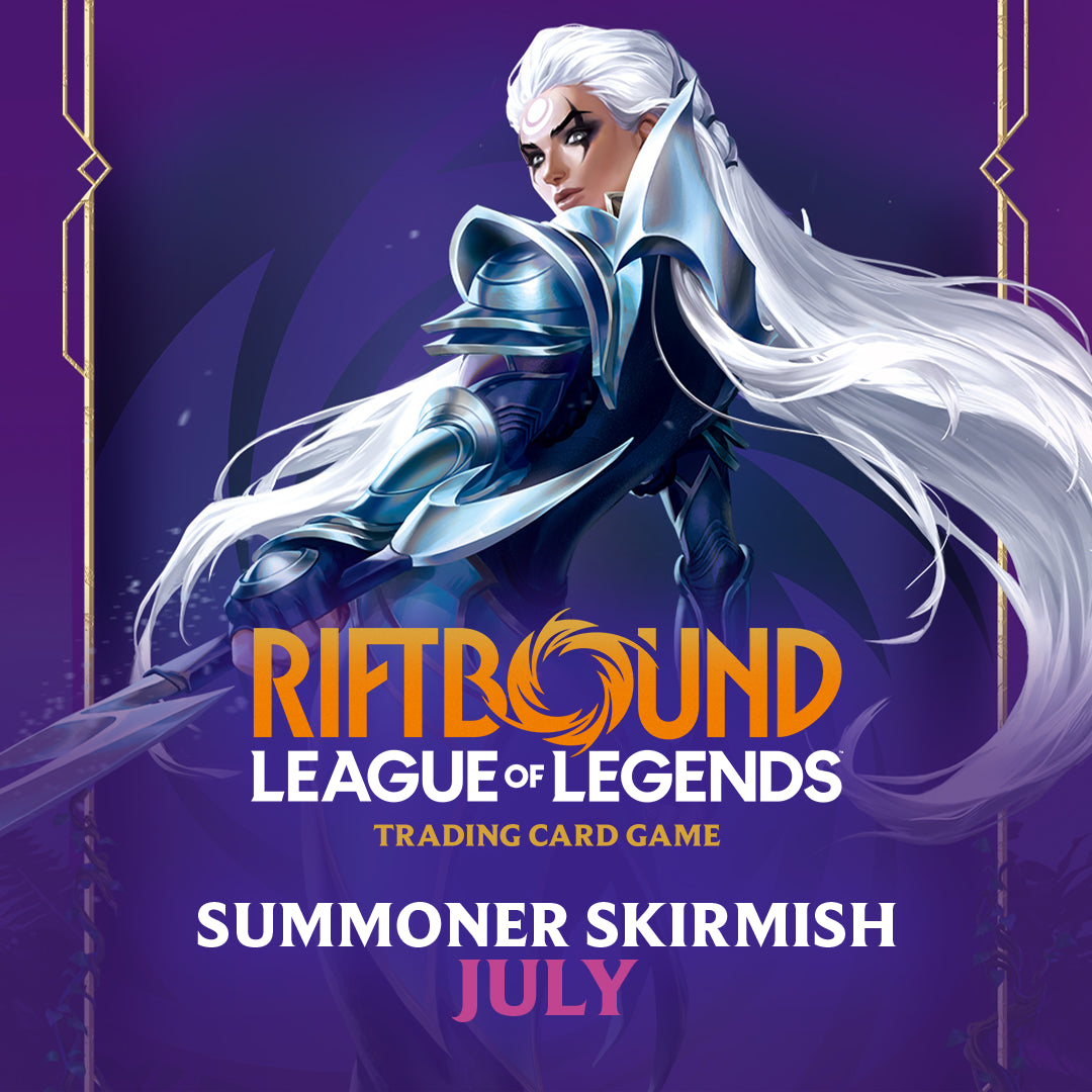 League of Legends RIFTBOUND Unleashed Summoner Skirmish II Saturday July 18, 2026 @2:00PM